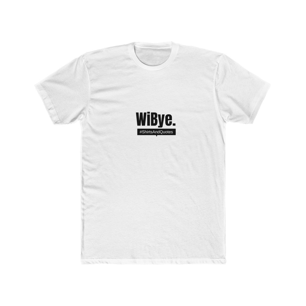 WiBye | man tee | shirts and quotes