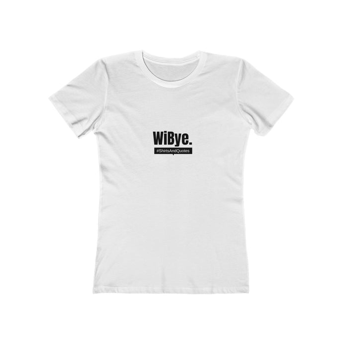 WiBye | woman tee | shirts and quotes